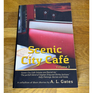 Scenic City Cafe: Volume Two Short Stories by A.L. Gates Paperback Signed